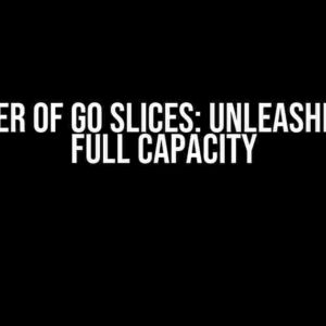 The Power of Go Slices: Unleashing their Full Capacity